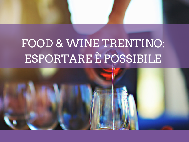 Food & Wine Trentino: esportare è possibile - Accademia d'impresa