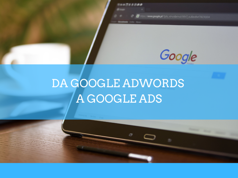 Da Google Adwords a Google Ads  - Accademia d'impresa