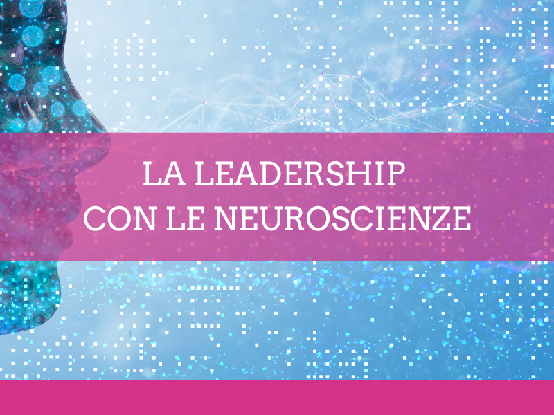 La leadership con le neuroscienze - Accademia d'impresa