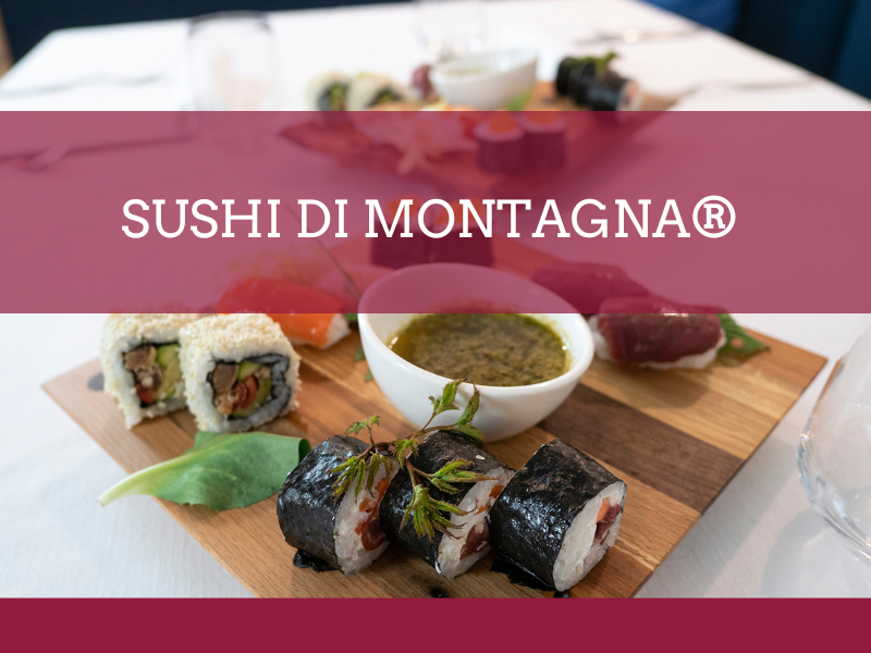 Sushi di Montagna® - Accademia d'impresa